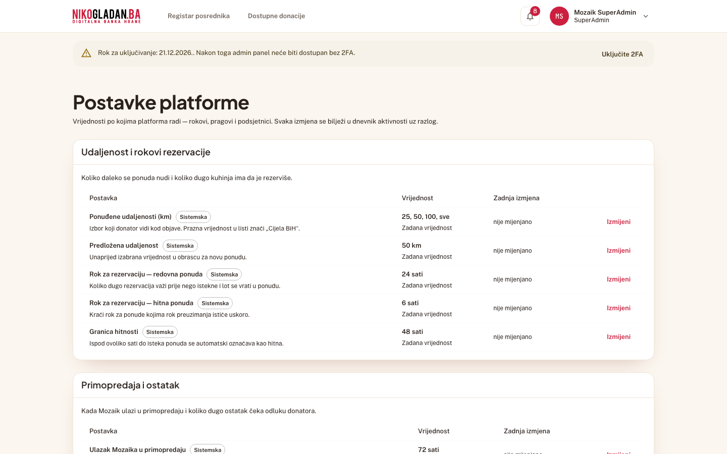 Korak 84: Stranica „Postavke platforme" (/admin/postavke): grupe Udaljenost i rokovi rezervacije, Primopredaja i ostatak, Podsjetnici i tiha satnica, Alarmi i pragovi, Sigurnost i ograničenja, Čuvanje podataka, PDV pravilo, Sigurnosni filter; oznaka „Sistemska" uz vrijednosti koje mijenja samo SuperAdmin.